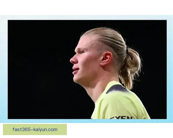 哈兰德助曼城冲击欧冠冠军 本赛季表现稳健